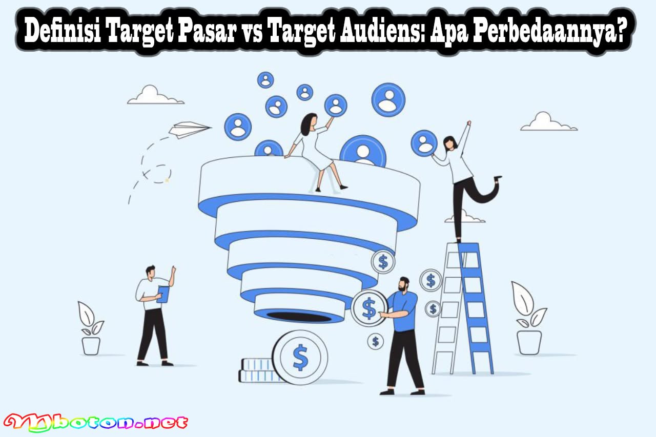 Definisi Target Pasar vs Target Audiens: Apa Perbedaannya?