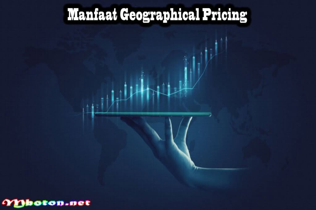 Geographical Pricing: Definisi, Jenis, Manfaat & Strateginya 2 Manfaat Geographical Pricing