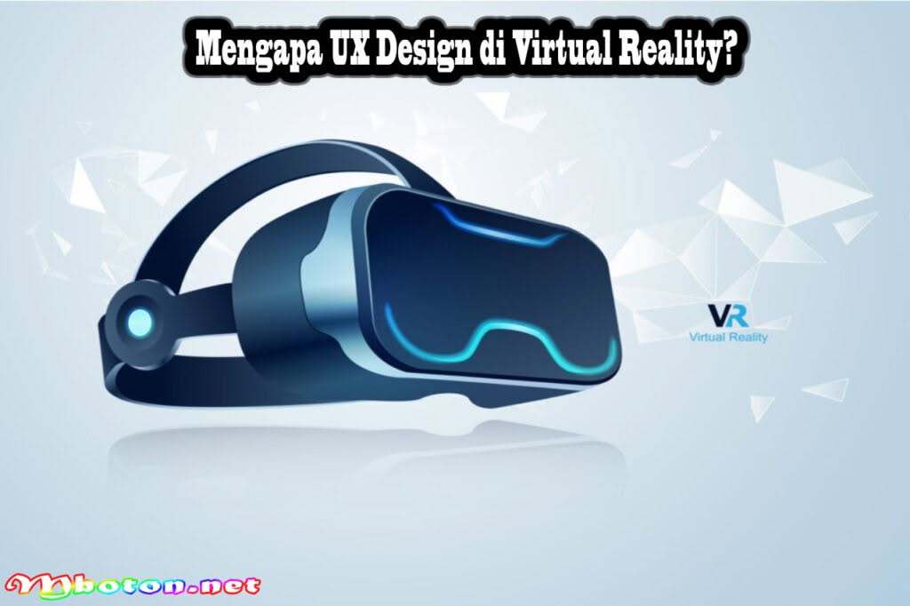 Tren Masa Depan UX Design di Virtual Reality: Wajib Ketahui 1 Mengapa UX Design di Virtual Reality?