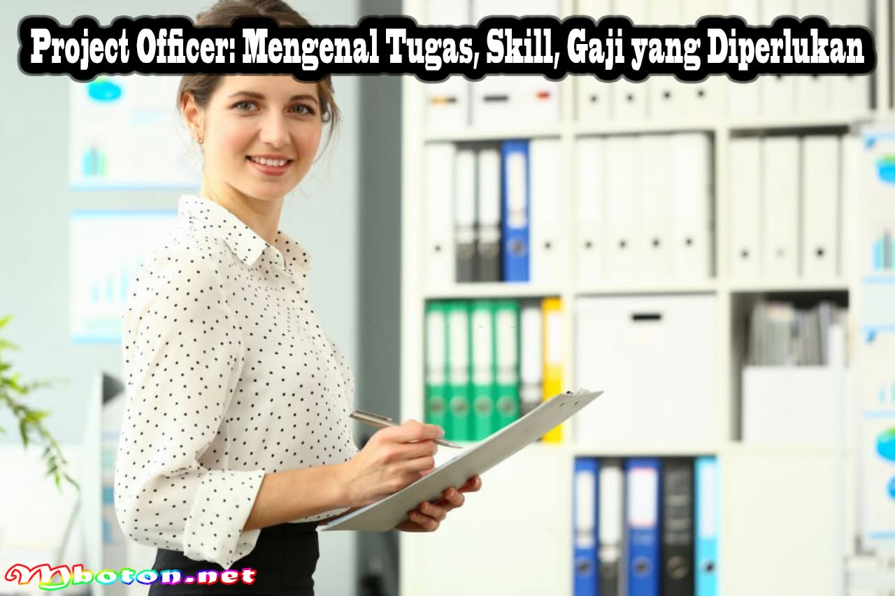 Project Officer: Mengenal Tugas, Skill, Gaji yang Diperlukan