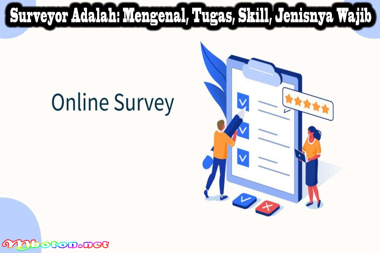 Surveyor Adalah: Mengenal, Tugas, Skill, Jenisnya Wajib