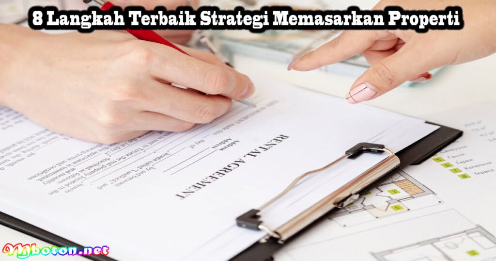 8 Langkah Terbaik Dalam Strategi Memasarkan Properti 2 8 Langkah Terbaik Strategi Memasarkan Properti