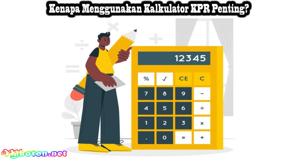 Cara Menggunakan Kalkulator KPR? Mengestimasi Angsuran 1 Kenapa Menggunakan Kalkulator KPR Penting?
