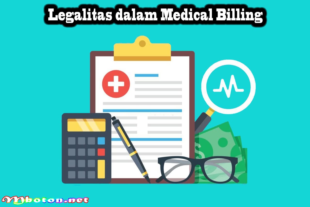 Medical Billing: Apa Itu, Proses, Legalitas dan Manfaatnya 2 Legalitas dalam Medical Billing
