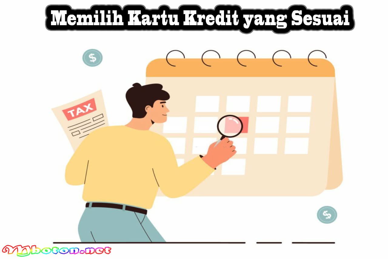 Kartu Kredit Sesuai Skor Kredit: Pilihan Cerdas Yang Sesuai 3 Memilih Kartu Kredit yang Sesuai