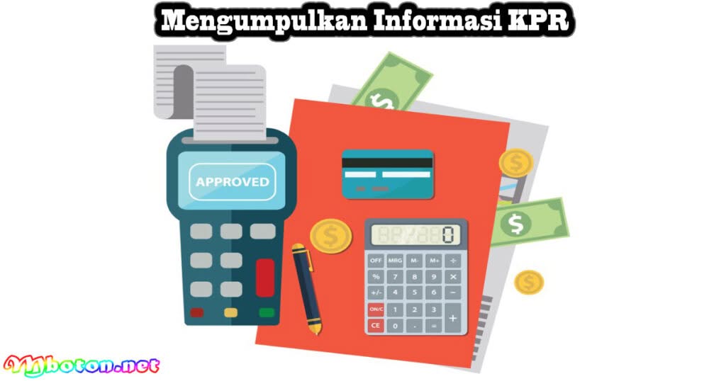 Cara Menggunakan Kalkulator KPR? Mengestimasi Angsuran 2 Mengumpulkan Informasi KPR
