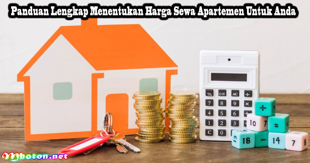 Panduan Lengkap Menentukan Harga Sewa Apartemen Untuk Anda 11 Panduan Lengkap Menentukan Harga Sewa Apartemen Untuk Anda