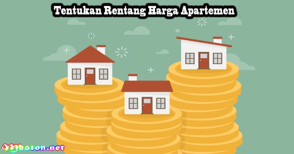 Panduan Lengkap Menentukan Harga Sewa Apartemen Untuk Anda 2 Tentukan Rentang Harga Apartemen