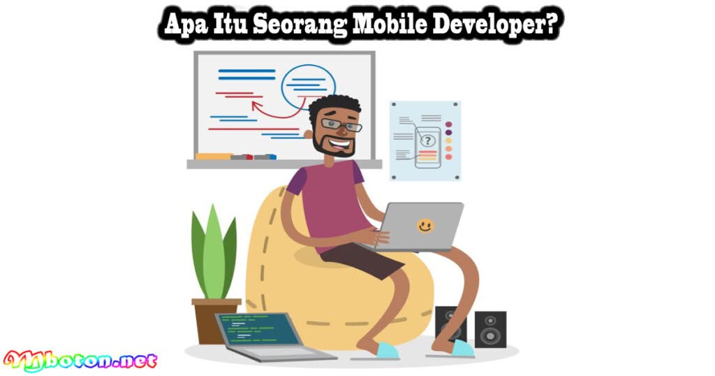 Seorang Mobile Developer? Tugas, Skill, Manfaat, Gaji Karir 1 Apa Itu Seorang Mobile Developer?