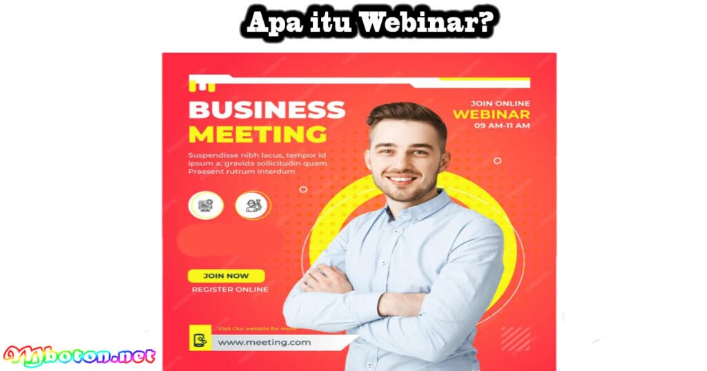 Mengenal Webinar: Apa itu, Fungsi, Manfaat dan Cara Kerja! 1 Apa itu Webinar?