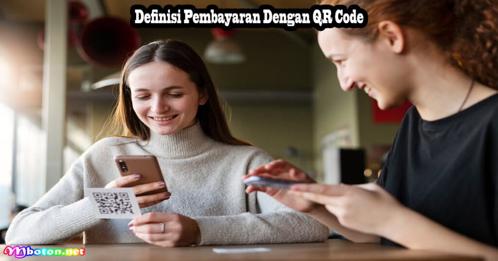 Aplikasi Pembayaran Dengan QR Code Semua Lebih Praktis 1 Definisi Pembayaran Dengan QR Code