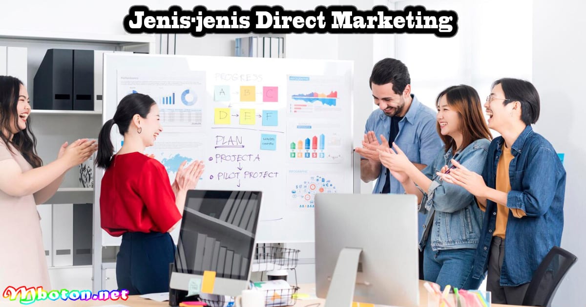 Direct Marketing: Pengertian, Fungsi, Manfaat dan Tipsnya 3 Jenis-jenis Direct Marketing