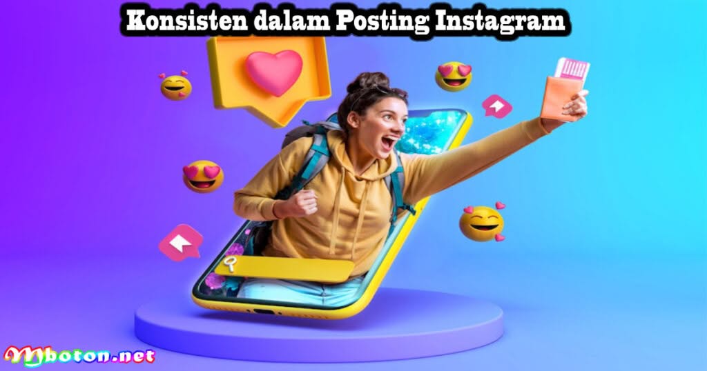 Konsisten dalam Posting Instagram