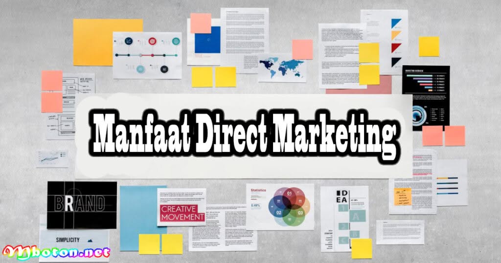 Direct Marketing: Pengertian, Fungsi, Manfaat dan Tipsnya 2 Manfaat Direct Marketing