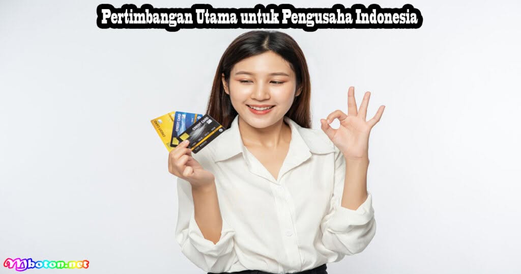8 Kartu Kredit Terbaik untuk Menjalankan Bisnis di Indonesia 2 Pertimbangan Utama untuk Pengusaha Indonesia