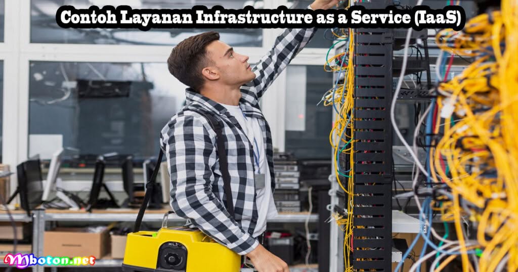 Apa itu IaaS? Pengertian, Manfaat, Jenis dan Contohnya 2 Contoh Layanan Infrastructure as a Service (IaaS)