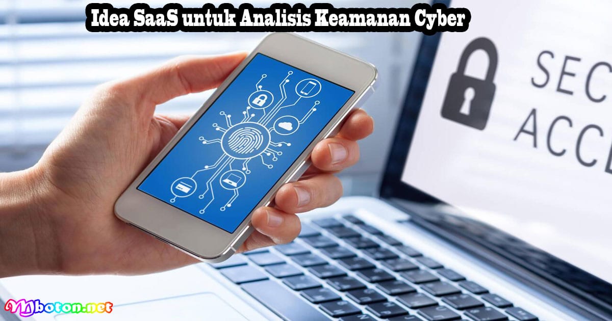 10 Idea SaaS Inovatif untuk Memenuhi Kebutuhan Yang Spesifik 4 Idea SaaS untuk Analisis Keamanan Cyber