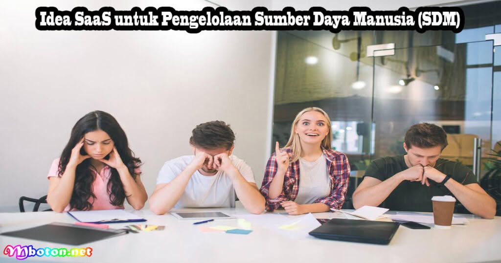 10 Idea SaaS Inovatif untuk Memenuhi Kebutuhan Yang Spesifik 2 Idea SaaS untuk Pengelolaan Sumber Daya Manusia (SDM)