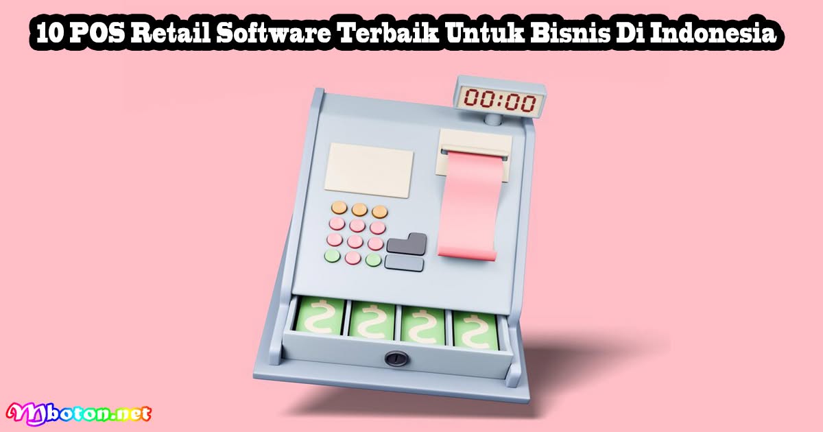 10 POS Retail Software Terbaik Untuk Bisnis Di Indonesia