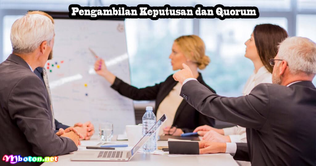 Tata Cara Pelaksanaan RUPS Untuk Perusahaan Bisnis 3 Pengambilan Keputusan dan Quorum