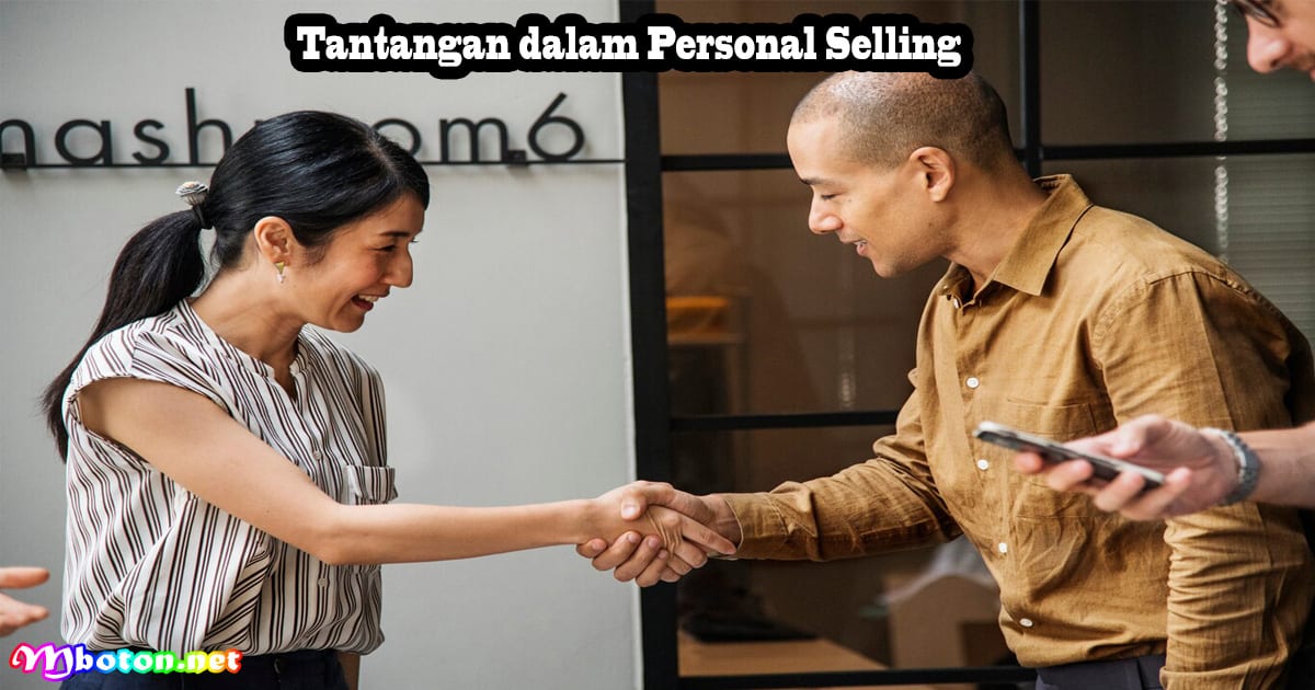 Tantangan dalam Personal Selling