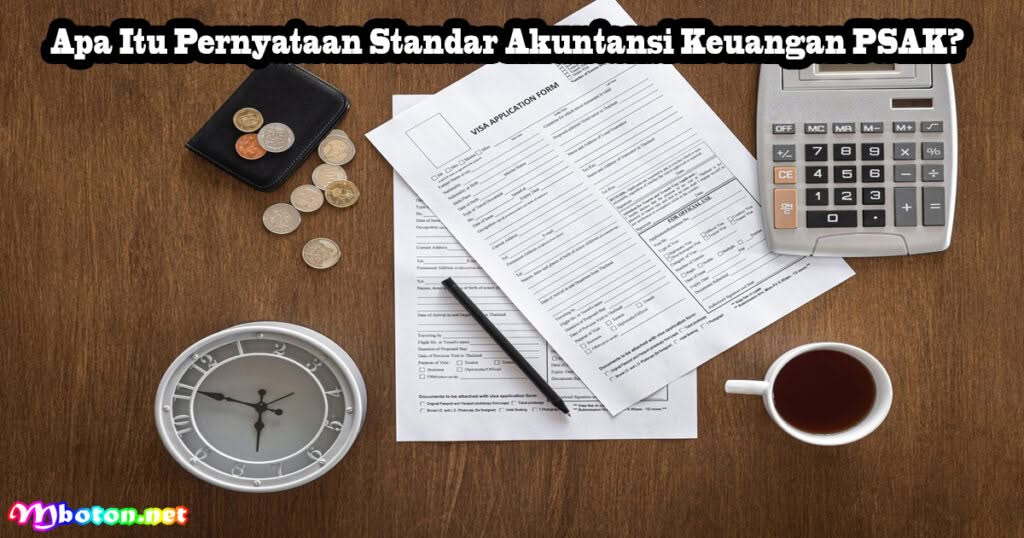 Sejarah Pernyataan Standar Akuntansi Keuangan PSAK 1 Apa Itu Pernyataan Standar Akuntansi Keuangan PSAK?