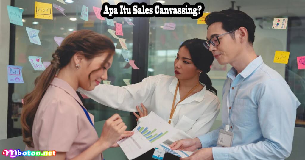Cara Kerja Sales Canvassing: Apa Itu, Tujuan, Manfaat & Proses Penjualan 1 Apa Itu Sales Canvassing?