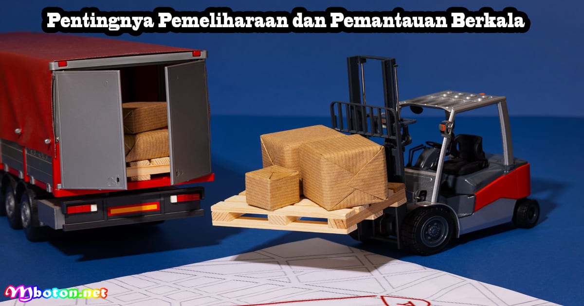 Pentingnya Pemeliharaan dan Pemantauan Berkala