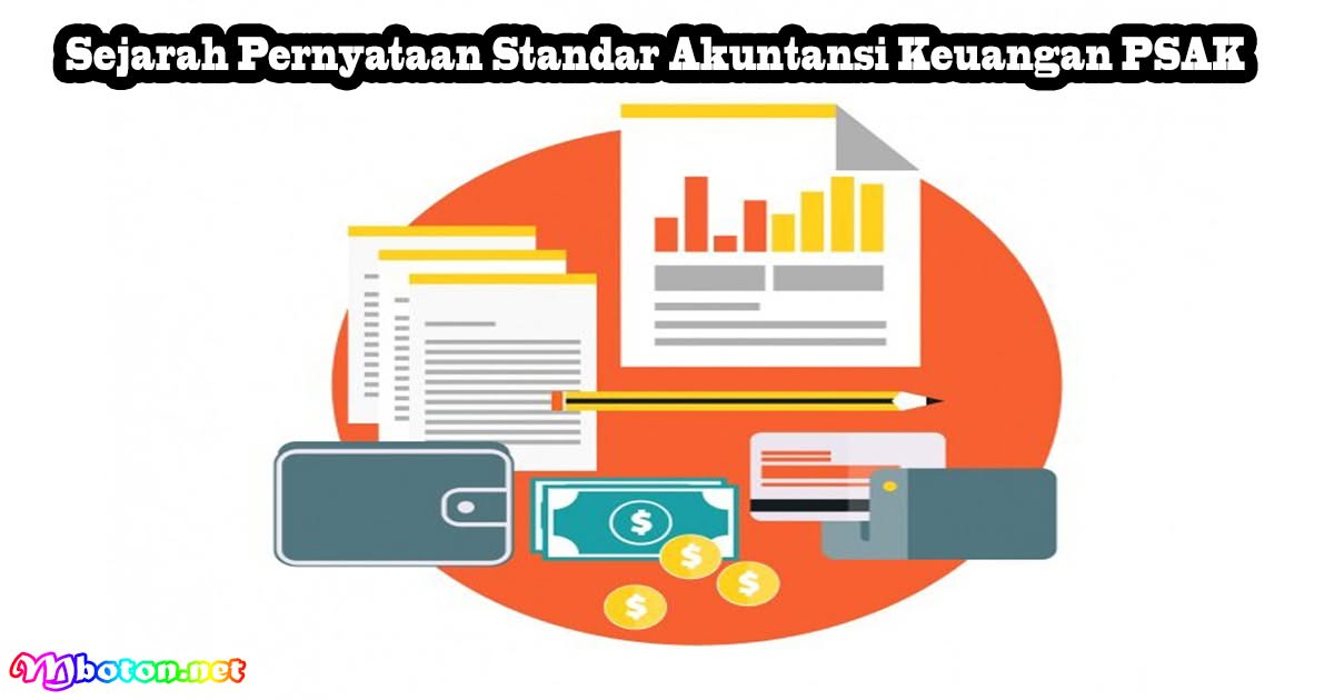 Sejarah Pernyataan Standar Akuntansi Keuangan PSAK 6 Sejarah Pernyataan Standar Akuntansi Keuangan PSAK