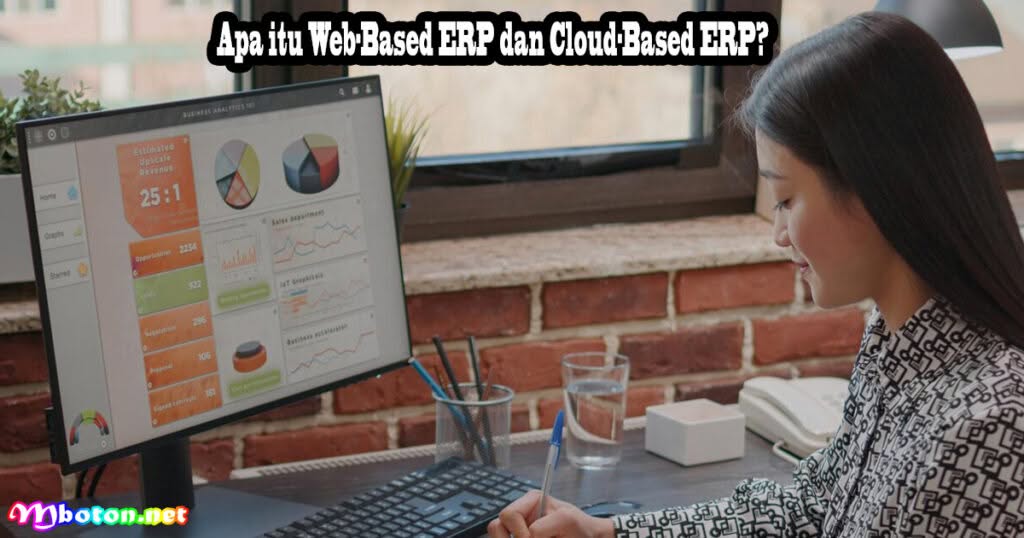 Perbedaan Web-Based ERP Dan Cloud-Based ERP Cara Kerjanya Sebagai Berikut 1 Apa itu Web-Based ERP dan Cloud-Based ERP?