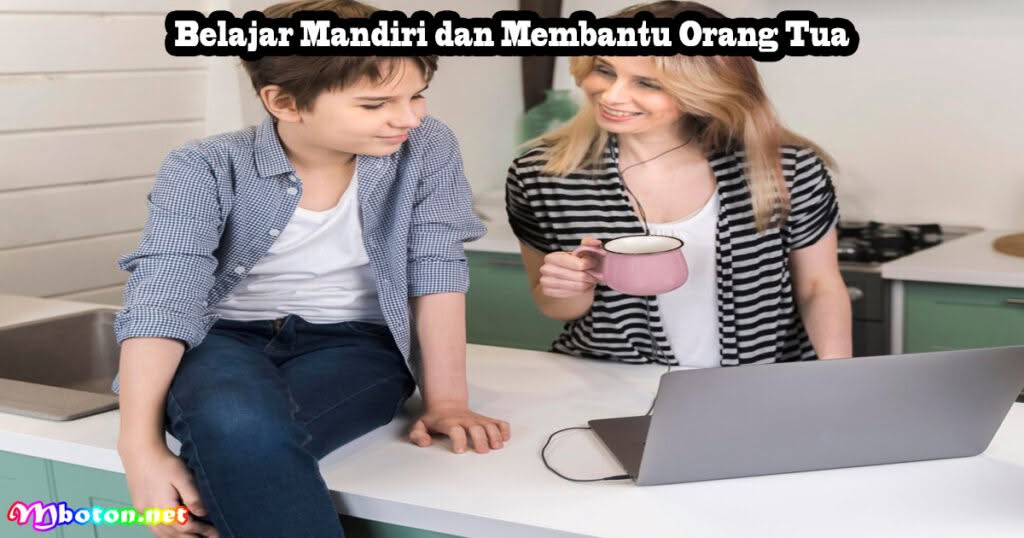 5 Potensial Keuntungan Memulai Berbisnis Sejak Muda 1 Belajar Mandiri dan Membantu Orang Tua
