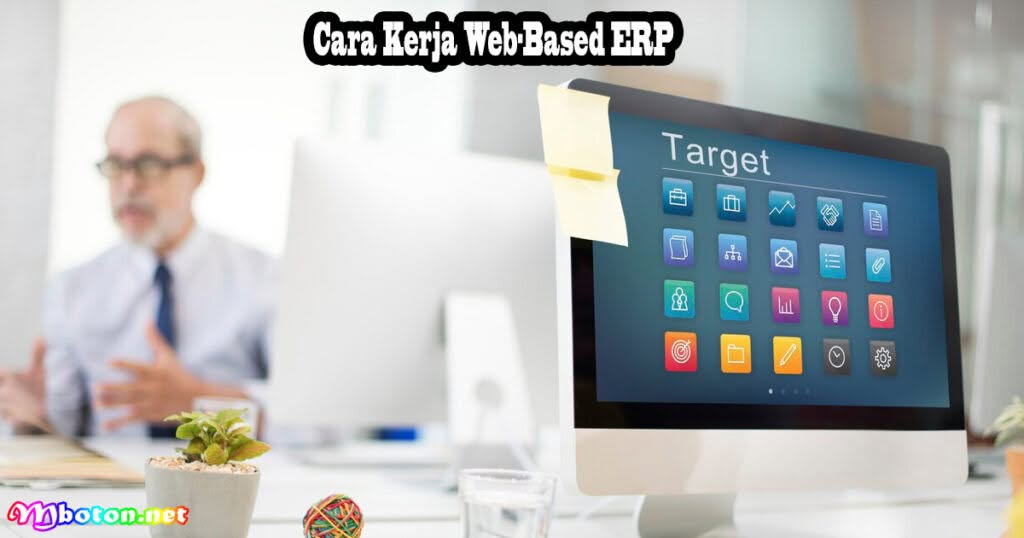 Perbedaan Web-Based ERP Dan Cloud-Based ERP Cara Kerjanya Sebagai Berikut 2 Cara Kerja Web-Based ERP