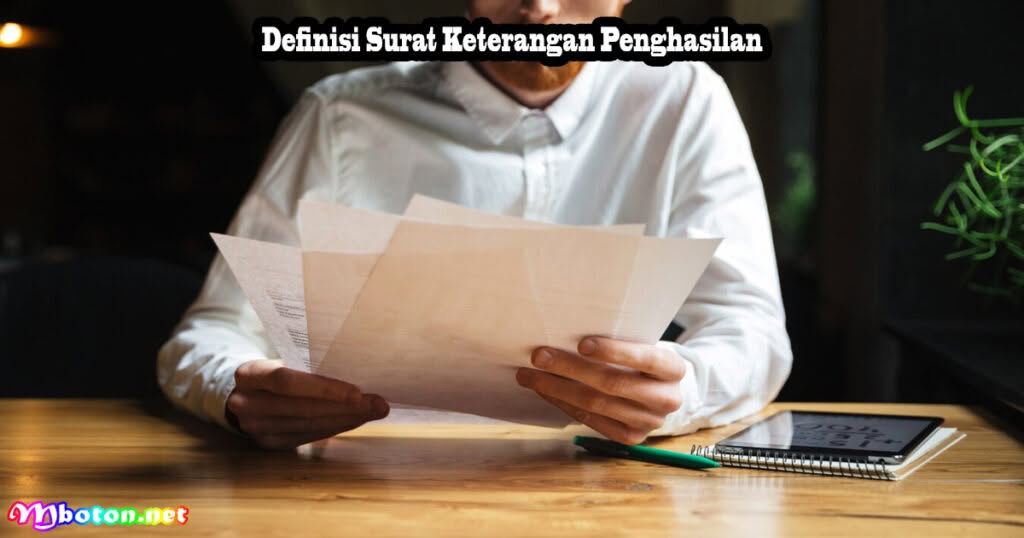 Surat Keterangan Penghasilan: Definisi, Fungsi, Manfaat Contohnya 1 Definisi Surat Keterangan Penghasilan