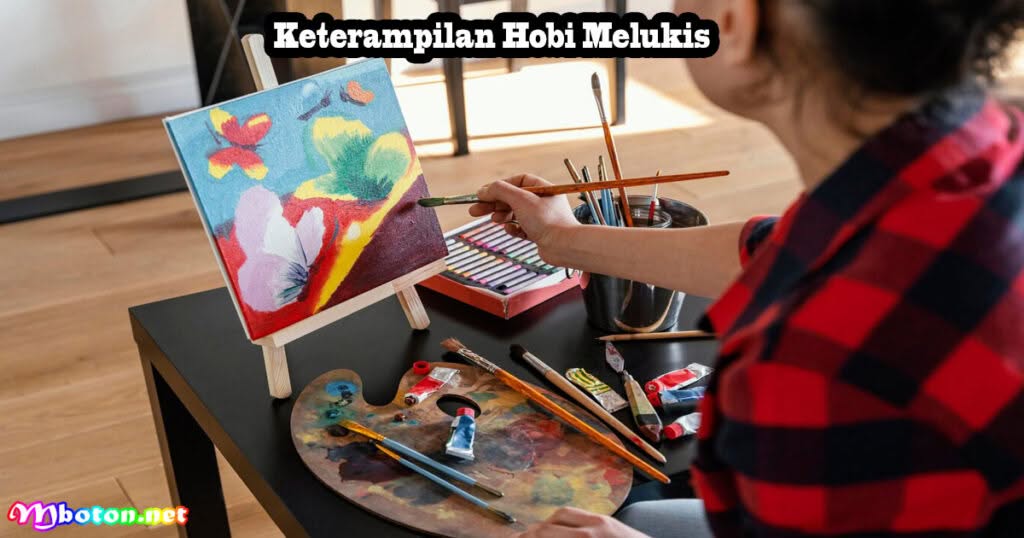 8 Keterampilan Hobi Yang Dapat Menghasilkan Uang 2 Keterampilan Hobi Melukis