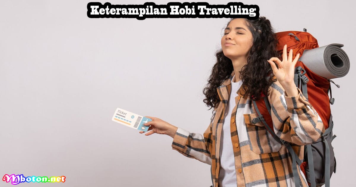 8 Keterampilan Hobi Yang Dapat Menghasilkan Uang 3 Keterampilan Hobi Travelling