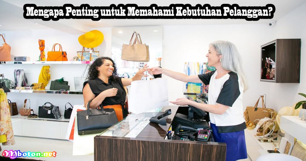 8 Point Penting Kebutuhan Pelanggan Dan Analisa Penting Efektif 1 Mengapa Penting untuk Memahami Kebutuhan Pelanggan?