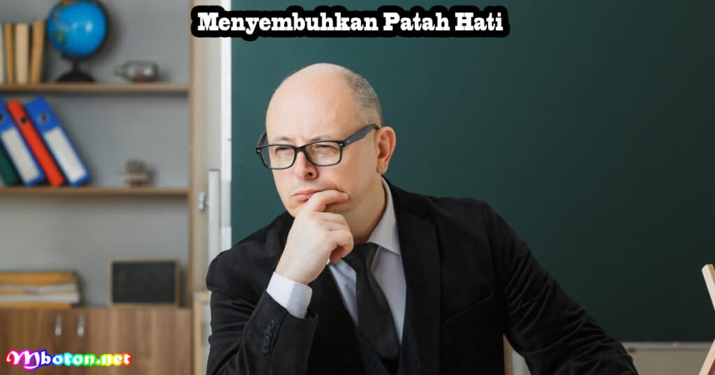 Menyembuhkan Patah Hati