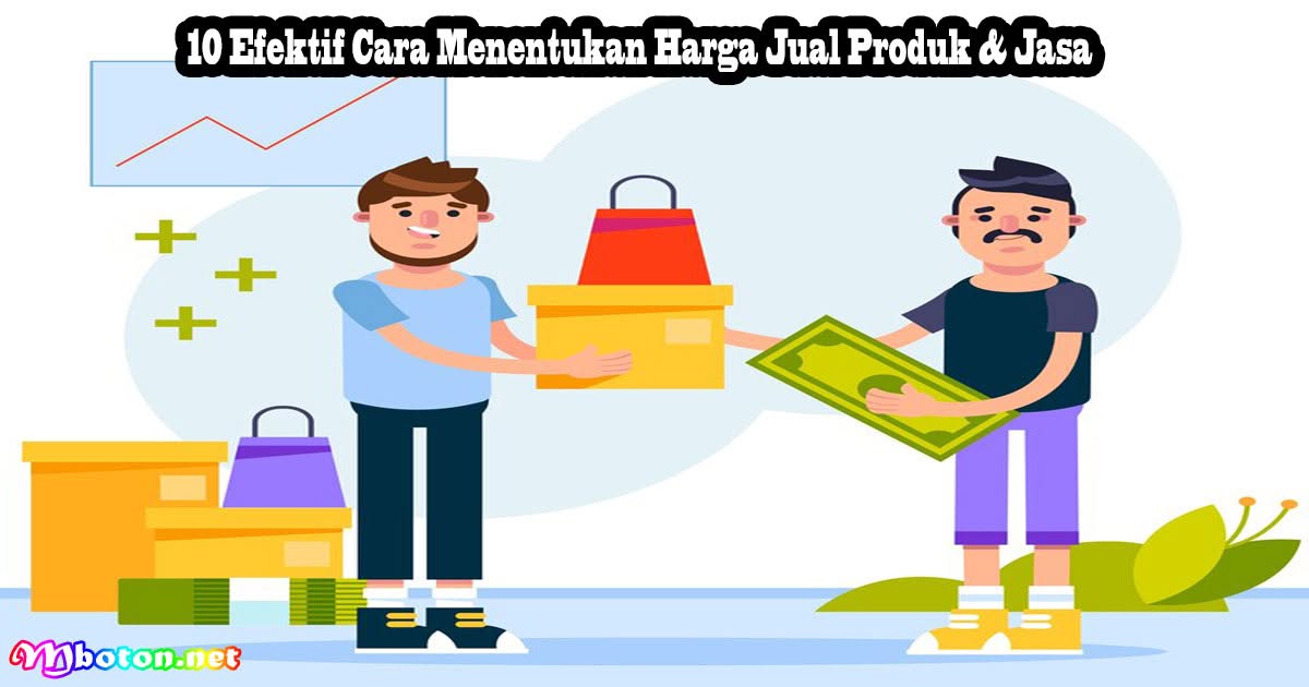 10 Efektif Cara Menentukan Harga Jual Produk & Jasa 7 10 Efektif Cara Menentukan Harga Jual Produk & Jasa