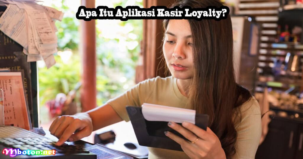 6 Rekomended Aplikasi Kasir Loyalty Program Terbaik 1 Apa Itu Aplikasi Kasir Loyalty?