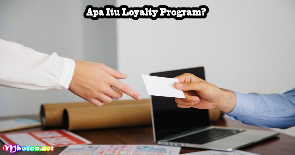 Apa Itu Loyalty Program: Manfaat, Jenis, & Tipsnya 1 Apa Itu Loyalty Program?