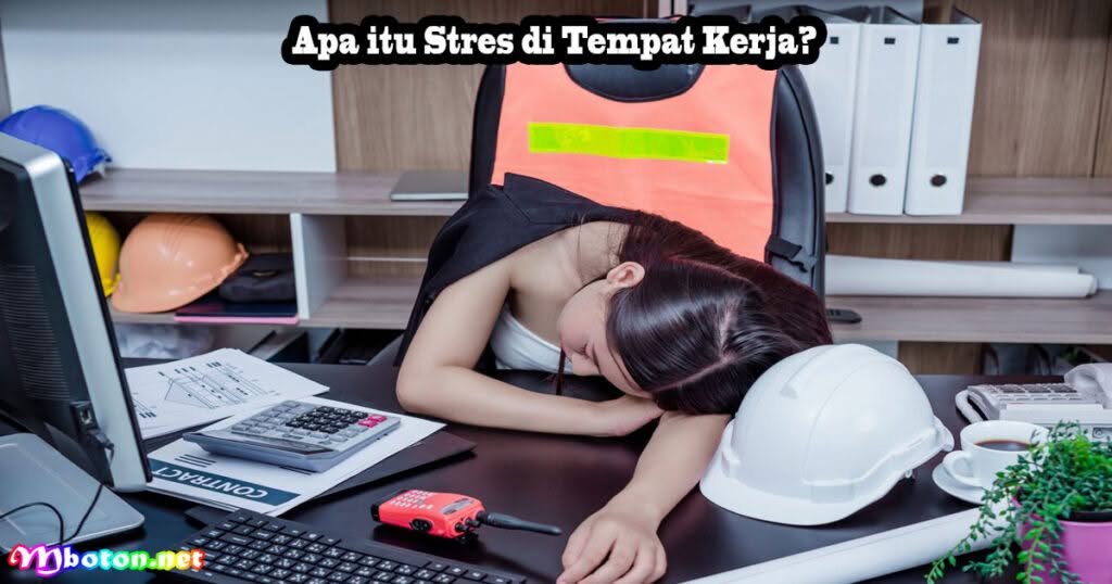 8 Cara Mengendalikan Stres Di Tempat Kerja Kantor 1 Apa itu Stres di Tempat Kerja?