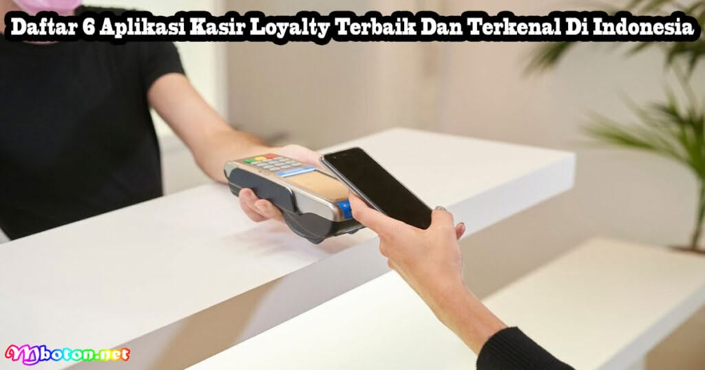 6 Rekomended Aplikasi Kasir Loyalty Program Terbaik 2 Daftar 6 Aplikasi Kasir Loyalty Terbaik Dan Terkenal Di Indonesia