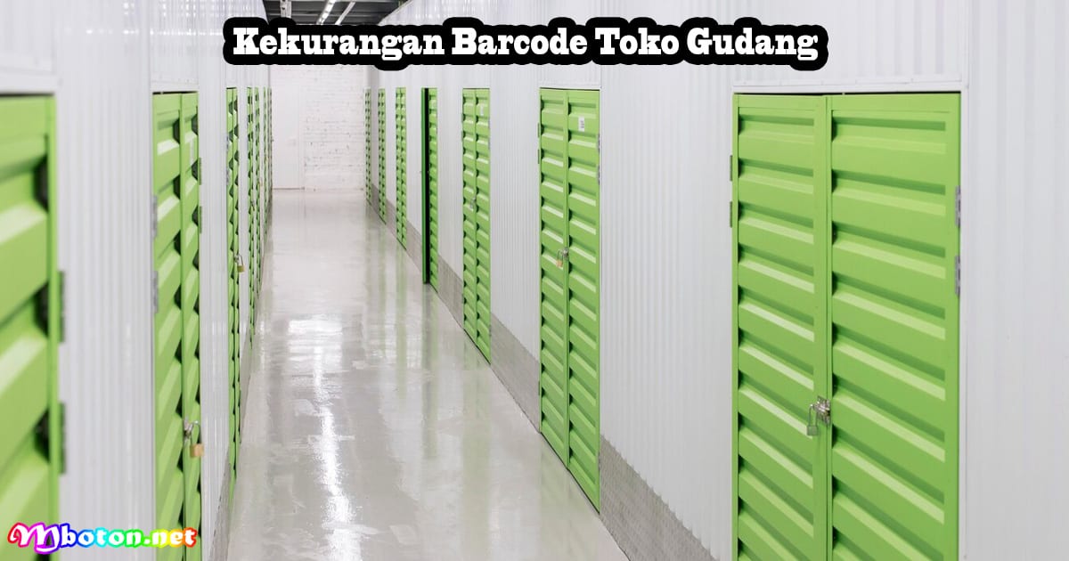 Sistem Barcode Toko Gudang: Apa Itu, Proses, Manfaatnya 3 Kekurangan Barcode Toko Gudang