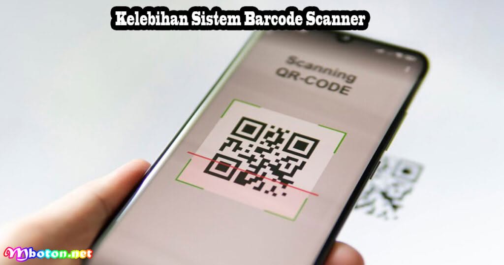 Kelebihan Dan Kekurangan Sistem Barcode Scanner 2 Kelebihan Sistem Barcode Scanner