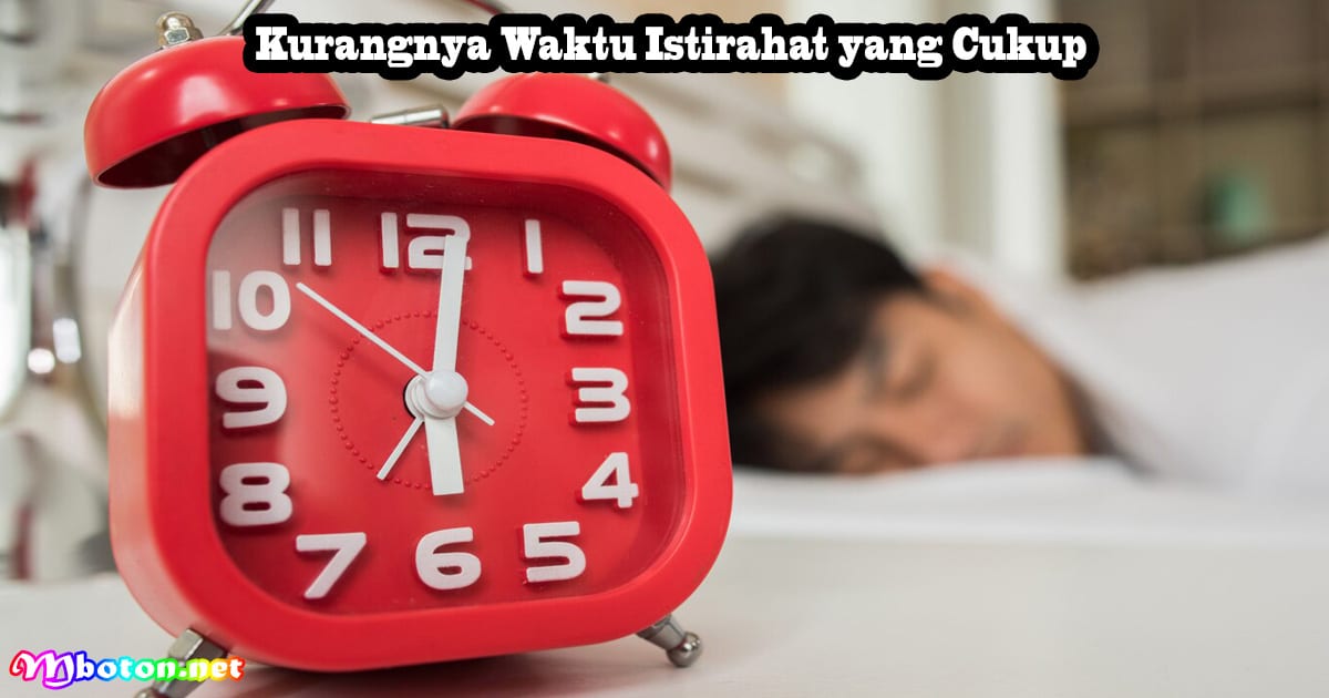 8 Hindari Hal Yang Mendistraksi Logajadi Orang Kaya 3 Kurangnya Waktu Istirahat yang Cukup