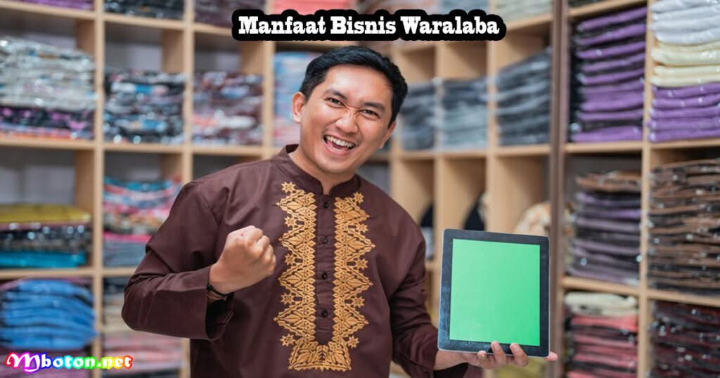Bisnis Waralaba: Apa itu, Manfaat, Kelebihannya 2 Manfaat Bisnis Waralaba