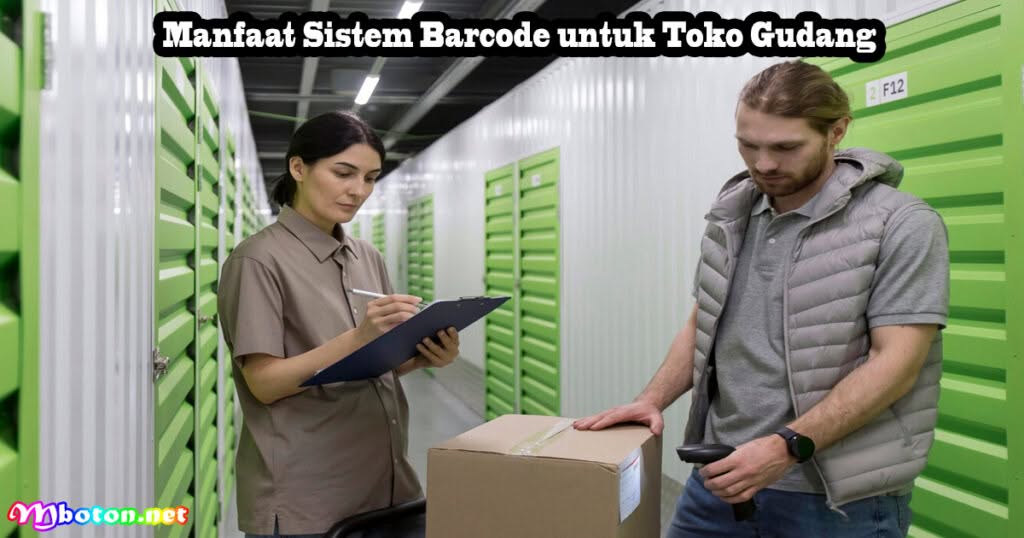 Sistem Barcode Toko Gudang: Apa Itu, Proses, Manfaatnya 2 Manfaat Sistem Barcode untuk Toko Gudang