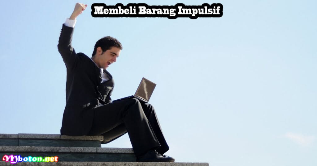 8 Hindari Hal Yang Mendistraksi Logajadi Orang Kaya 2 Membeli Barang Impulsif