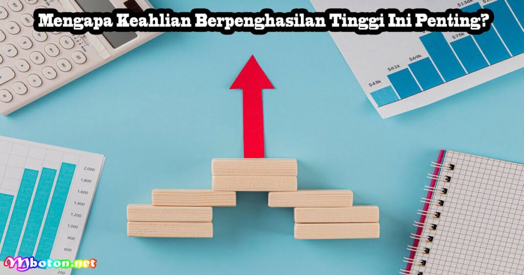 10 Keahlian Berpenghasilan Tinggi Untuk Dipelajari 1 Mengapa Keahlian Berpenghasilan Tinggi Ini Penting?