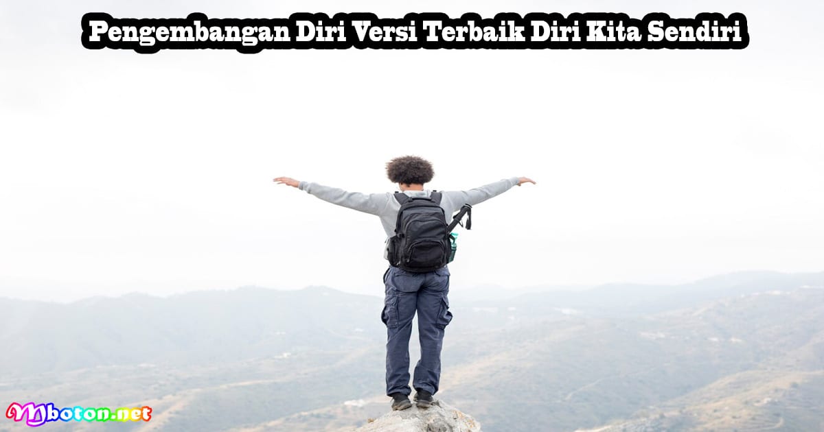 Pengembangan Diri Versi Terbaik Diri Kita Sendiri